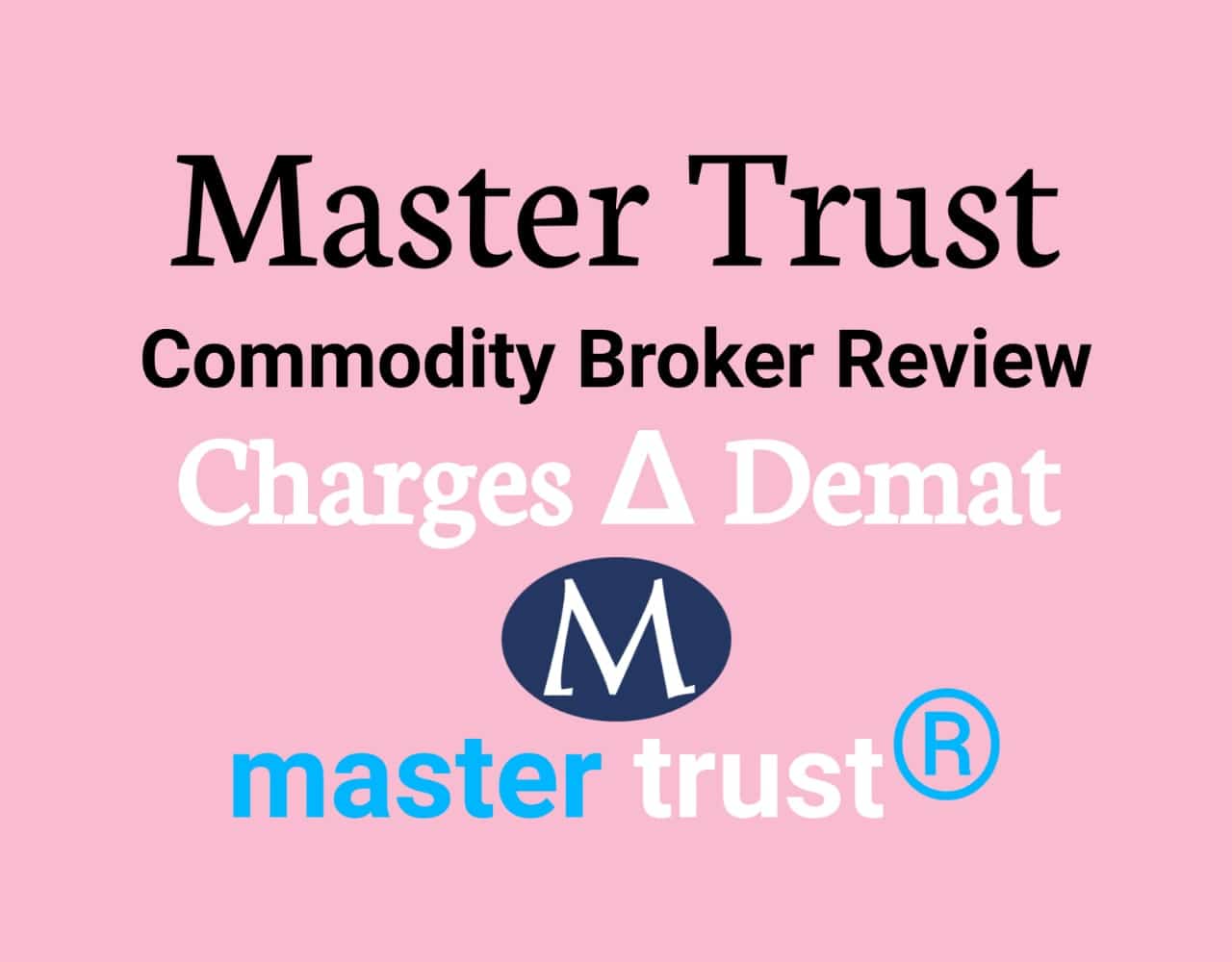 Master Trust broker Review