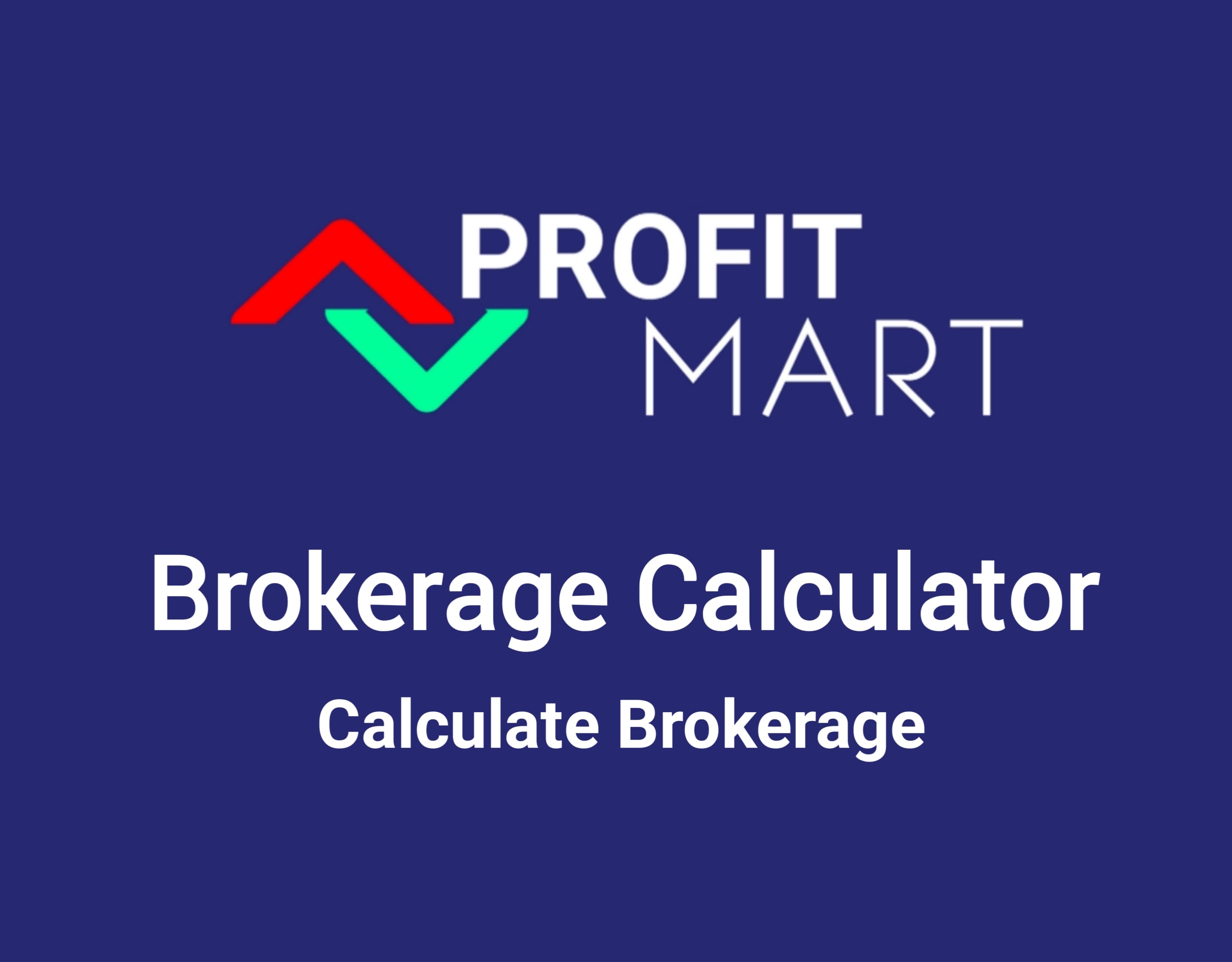 Profit Mart Brokerage Calculator
