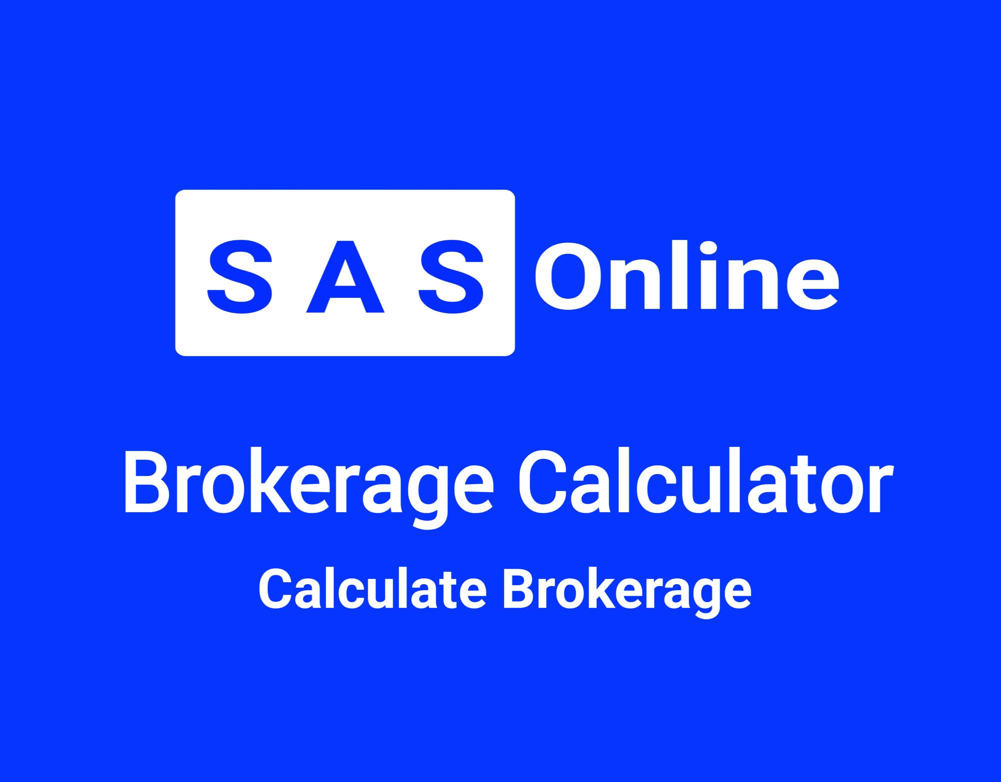Sas Online Brokerage Calculator