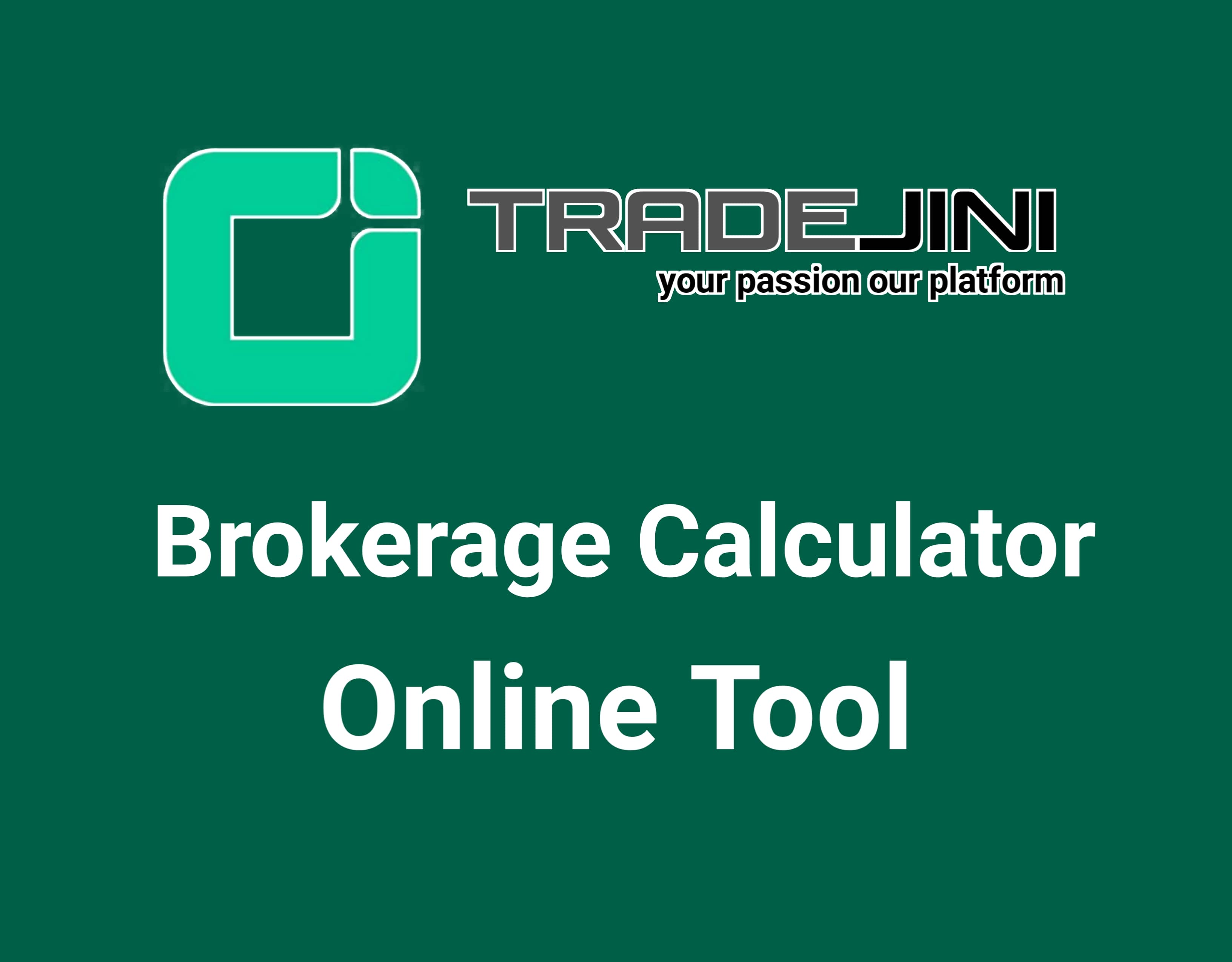 Tradejini Brokerage Calculator