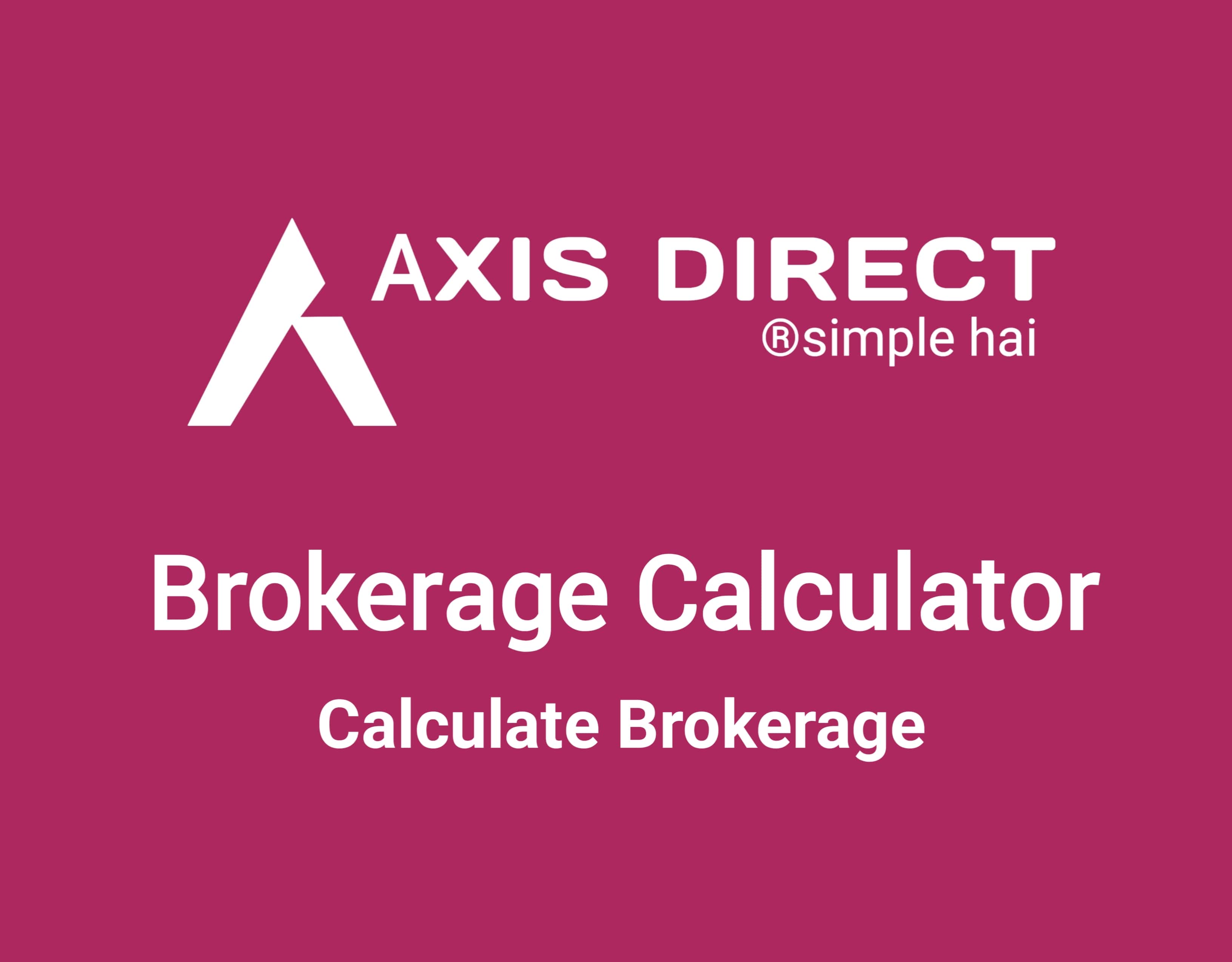 Axis Direct Brokerage Calculator