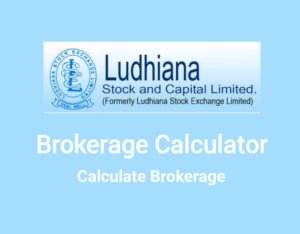 Ludhiana Brokerage Calculator