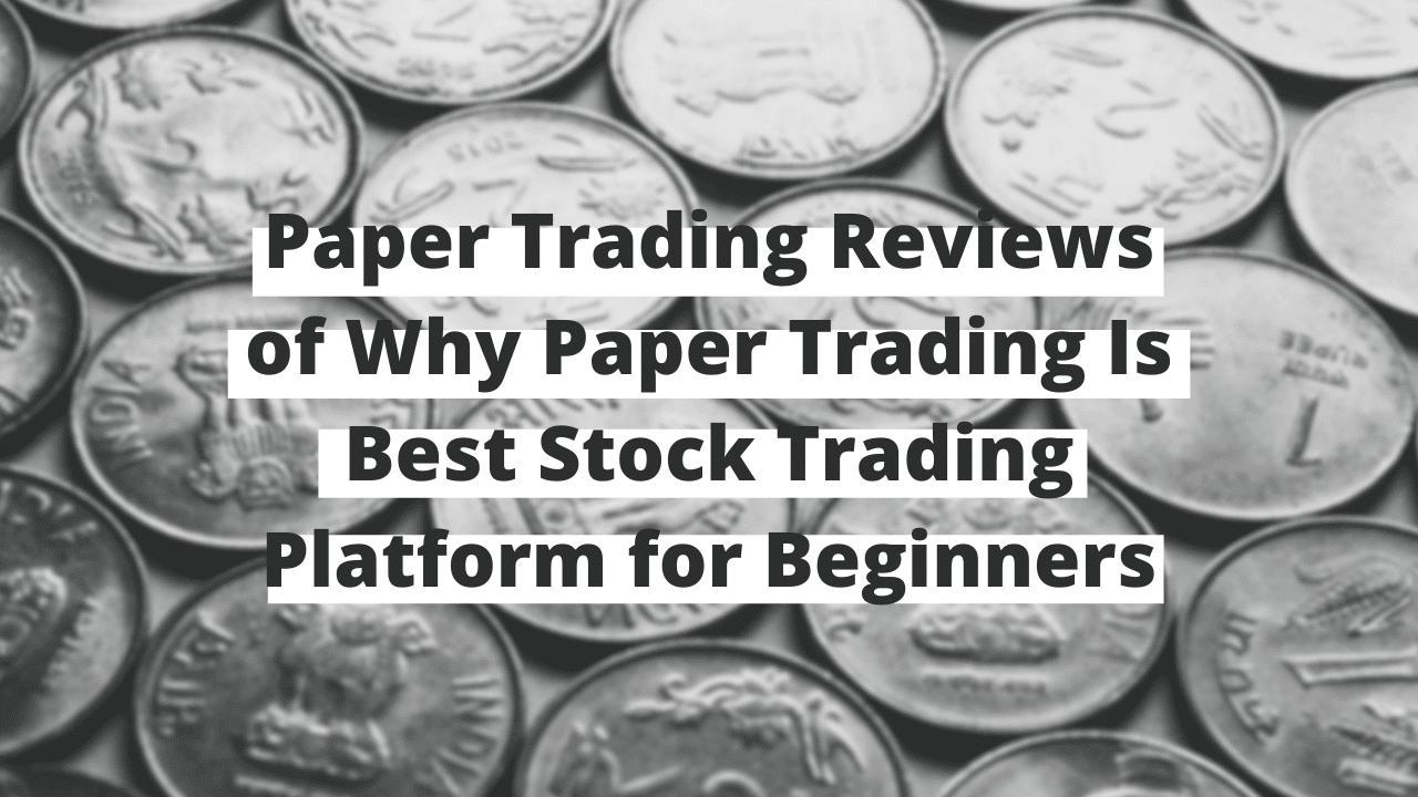Paper Trading Review