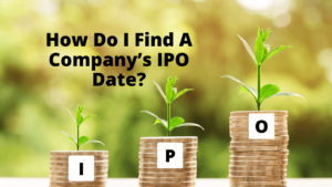 How Do I Find A Company’s IPO Date