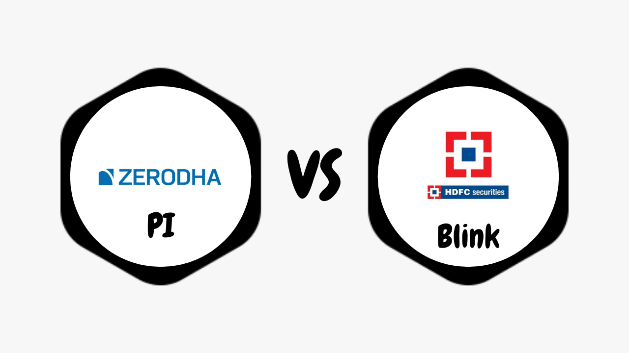 Zerodha Pi Vs HDFC Securities Blink Comparison