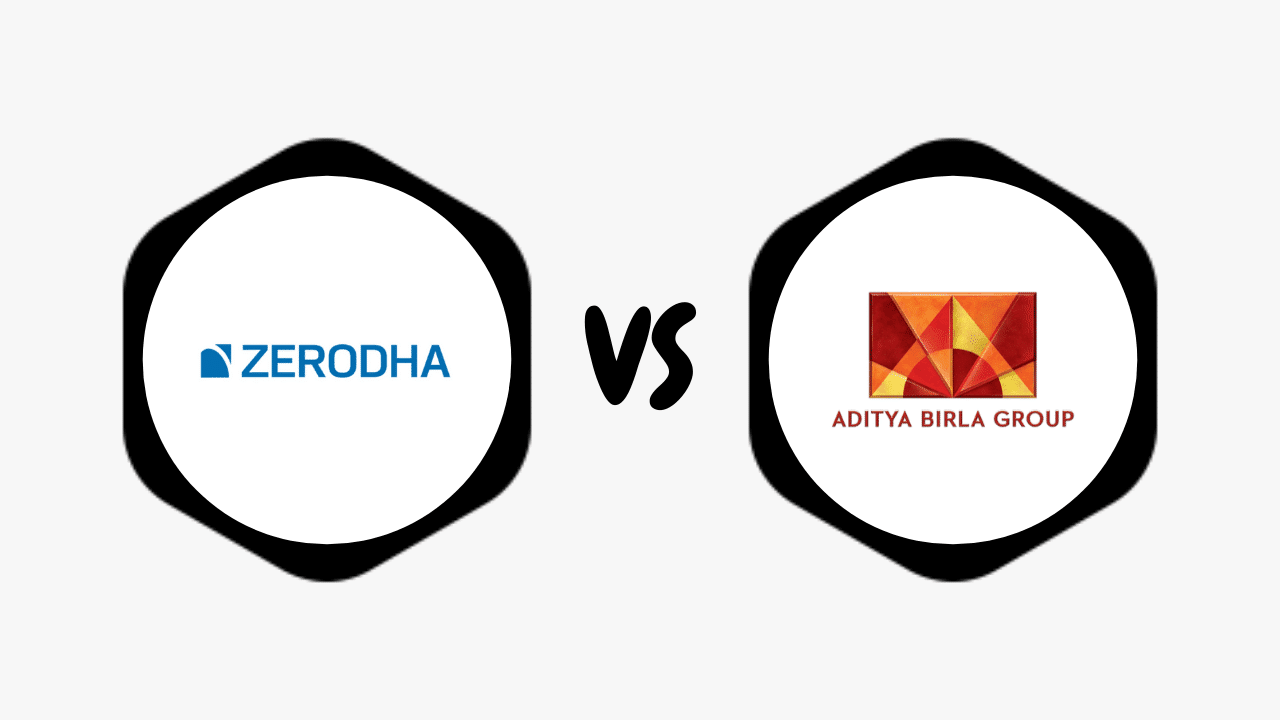 Zerodha Vs Aditya Birla Capital Comparison