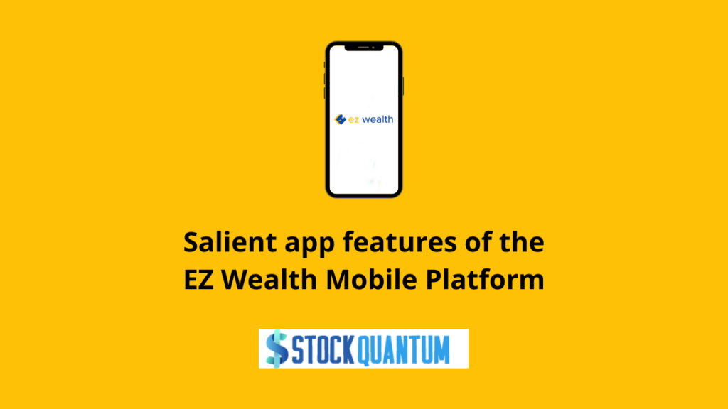 EZ Wealth Mobile App Features