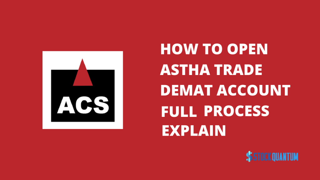 Astha Trade Demat Account Opening Process