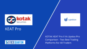 KOTAK KEAT Pro X Vs Upstox Pro Comparison