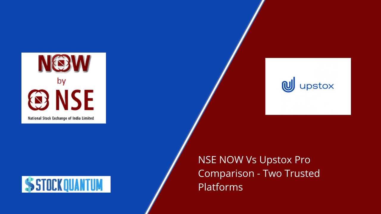 NSE NOW Vs Upstox Pro Comparison