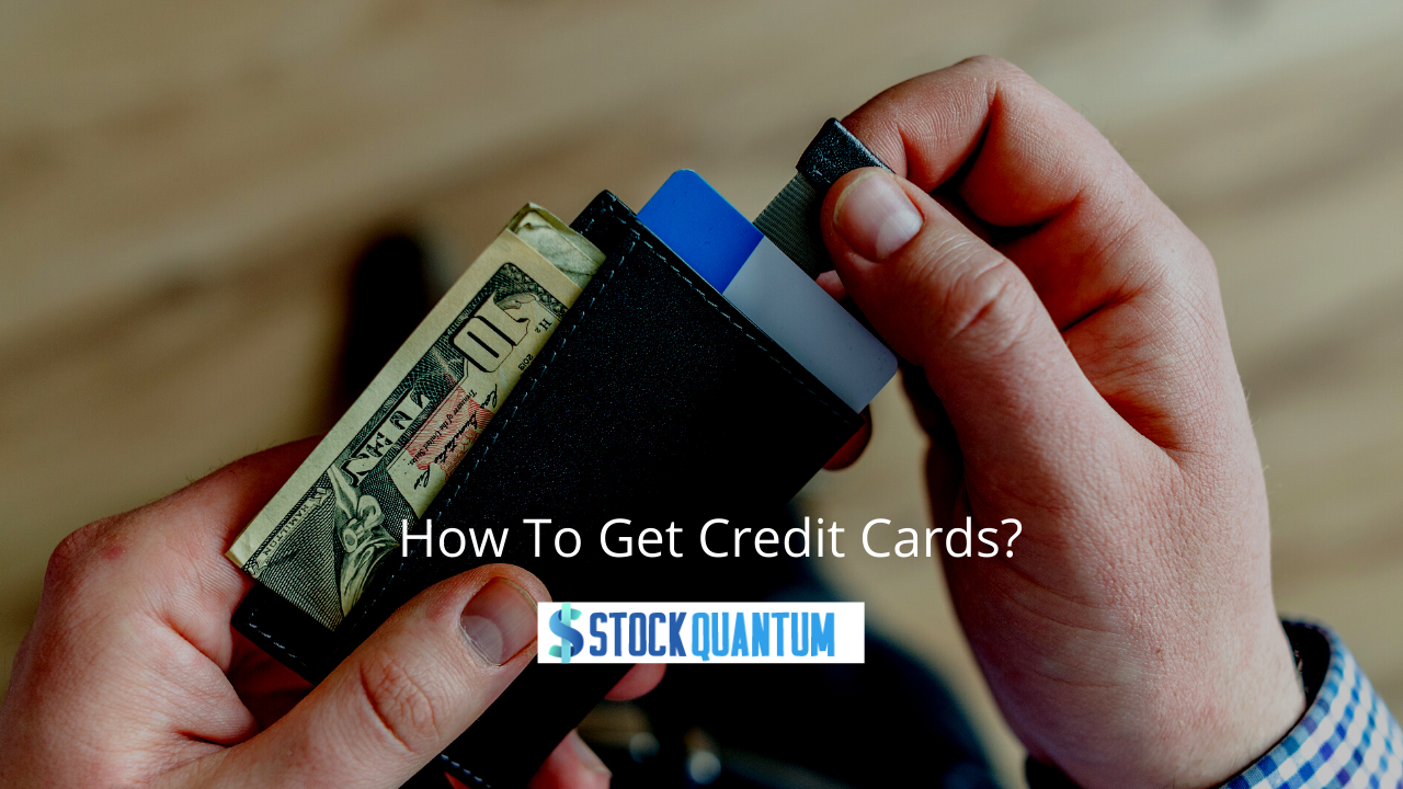 How To Get Credit Cards