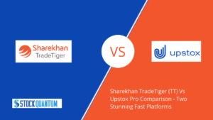 Sharekhan TradeTiger (TT) Vs Upstox Pro Comparison