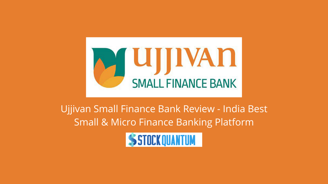 Ujjivan Small Finance Bank Review